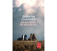 La Mémoire de nos rêves Quentin Charrier (Auteur)