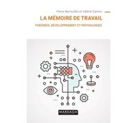 La mémoire de travail: Théories, développement et pathologies