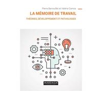 La mémoire de travail Théories, développement et pathologies - Pierre Barrouillet - Mardaga - broché - Etude