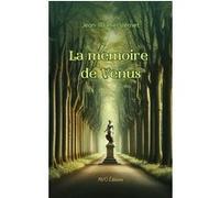 La mémoire de Vénus Jean-Michel Vernet (Auteur)