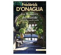 La Mémoire des Bastide - Frédérick D'Onaglia - Presses De La Cite - broché - Roman