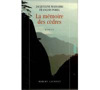 La mémoire des cèdres - Jacqueline Massabki - Robert Laffont - broché - Roman
