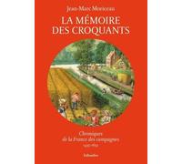La mémoire des croquants: Chroniques de la France des campagnes 1435-1652