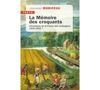 La Mémoire Des Croquants - Chroniques De La France Des Campagnes 1435-1652