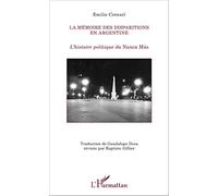 La mémoire des disparitions en Argentine: L'histoire politique du Nunca Más