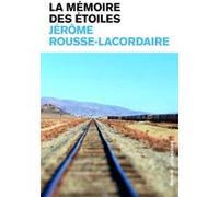 La Mémoire des étoiles Jérome Rousse-Lacordaire (Auteur)