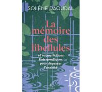 La mémoire des libellules - Solène Daoudal - Robert Laffont - ebook (ePub) - Guide