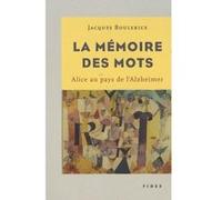 La mémoire des mots. Alice au pays de l'Alzheimer