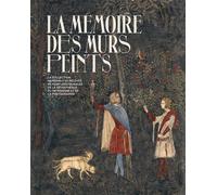 La mémoire des murs peints La collection nationale de relevés de peintures murales de la Médiathèque du patrimoine et de la photographie - Christelle Inizan - Lienart - relié - Beau livre