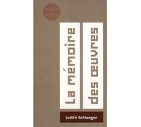 La mémoire des oeuvres - Judith Schlanger - Verdier - Poche - Essai