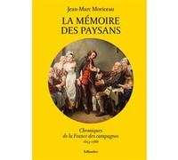 La mémoire des paysans Jean-Marc Moriceau (Auteur)