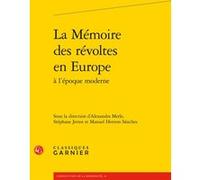 La Mémoire des révoltes en Europe Jean-Claude Zancarini (Direction), Collectif (Auteur)