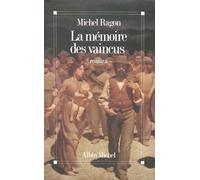 Michel Ragon – La Mémoire des vaincus – Les Éditions Albin Michel