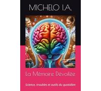 La Mémoire Dévoilée: Science, troubles et outils du quotidien