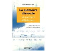 La Mémoire Dissoute - Un Parcours D'alzheimer