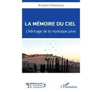 La mémoire du ciel: L'héritage de la mystique juive