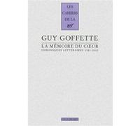 Guy Goffette – La mémoire du cœur – Chroniques littéraires (1987-2012) – Broché