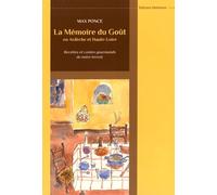 La Mémoire Du Goût En Ardèche Et Haute-Loire - Recettes Et Contes Gourmands De Notre Terroir