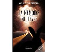 La Mémoire du lièvre - Geneviève Senger - Pygmalion - broché - Roman