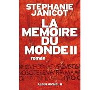 Stéphanie Janicot – La Mémoire du monde II – Roman – Broché