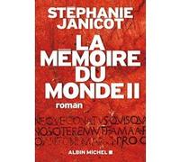 La Mémoire du monde II Stéphanie Janicot (Auteur)
