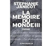 La Mémoire du monde III Stéphanie Janicot (Auteur)
