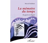 La mémoire du temps De guerre et d’espoir - Marcel Faulkner - L'harmattan - broché - Poésie