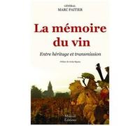 La mémoire du vin - Entre héritage et transmission Marc Paitier (Auteur), Jacky Rigaux (Préface)