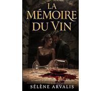 La Mémoire du Vin: LE PASSÉ A UN GOÛT. LA VÉRITÉ AUSSI.
