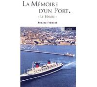 La Mémoire d'un port : Le Havre