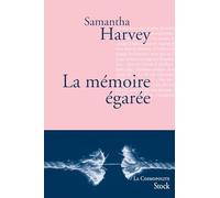 Samantha Harvey – La mémoire égarée – Roman – Broché