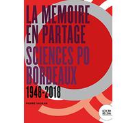 La mémoire en partage: Sciences Po Bordeaux (1948-2018)