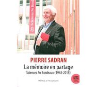 La Mémoire en partage Sciences Po Bordeaux (1948-2018) - Pierre Sadran - Le Bord De L'eau Eds - broché - Essai