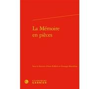 La Mémoire en pièces Anne Raffarin (Editeur du volume), Giuseppe Marcellino (Editeur du volume), Hélène Casanova-Robin (Collection dirigée par), Collectif (Auteur)