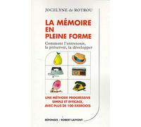 La mémoire en pleine forme : Comment l'entretenir, la préserver, la développer