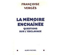 Françoise Vergès – La Mémoire enchaînée : Questions sur l'esclavage – Broché
