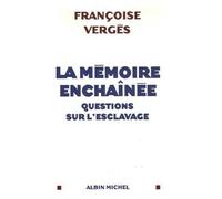 La Mémoire enchaînée: Questions sur l'esclavage