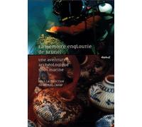 La mémoire engloutie de Brunei - Une aventure archéologique sous-marine (coffret 3 volumes : cahier de fouille, précis scientifique, carnet de dessins)