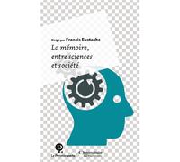 La mémoire entre sciences et société - Francis Eustache - Le Pommier - Poche - Essai