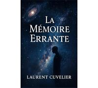 La Mémoire Errante: Fragments d'une conscience en transit