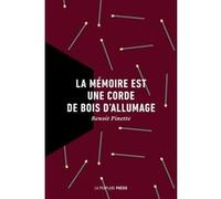 La mémoire est une corde de bois d'allumage Benoît Pinette (Auteur)