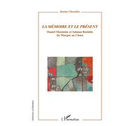 La Mémoire et le présent: Daniel Maximin et Salman Rushdie Du Masque au Chaos