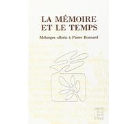 La mémoire et le temps: Mélanges offerts à Pierre Bonnard
