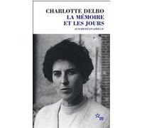 La mémoire et les jours Charlotte Delbo (Auteur), Ghislaine Dunant (Préface)