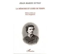 La Mémoire Et L'idée De Temps - Edition Critique De La Genèse De L'idée De Temps Avec Une Introduction Par Alfred Fouillée