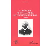 La Memoire Et Ses Maladies Selon Theodule Ribot (1881)