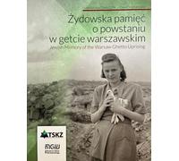 La mémoire juive de l'insurrection du ghetto de Varsovie - Tamara Włodarczyk, Ignacy Einhorn (Literatur, Geschichte auf Polnisch)