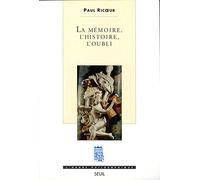 La Mémoire, l'histoire, l'oubli