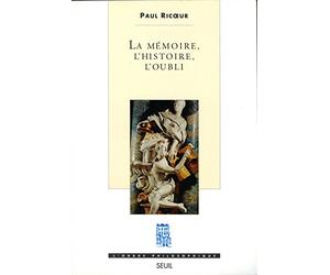 La Mémoire, l'histoire, l'oubli