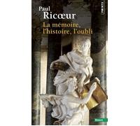 La Mémoire, l'histoire, l'oubli - Paul Ricoeur - Points - Poche - Etude
